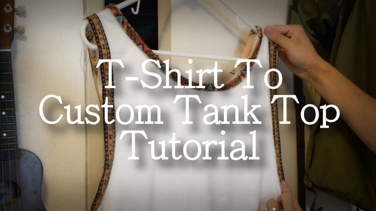 T-shirt to Custom Tank Top Tutorial [DIY]