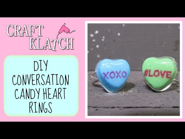 Valentine's Day Conversation Candy Heart Rings DIY Craft Klatch Jewelry Series