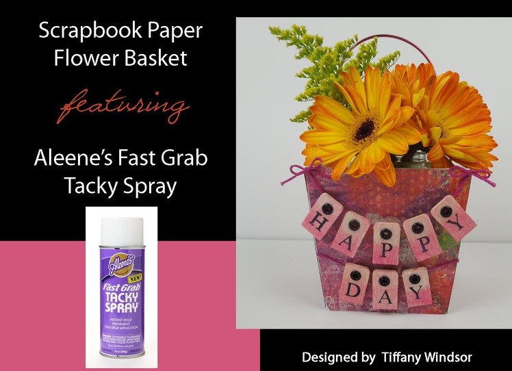 Aleene's Happy Day Scrapbook Paper Flower Basket by Tiffany Windsor
