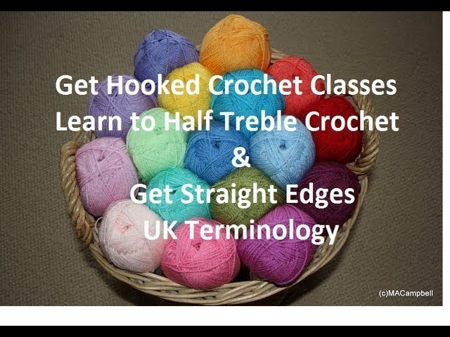 Learn to Half Treble Crochet in UK Crochet Terminology (with straight edges)