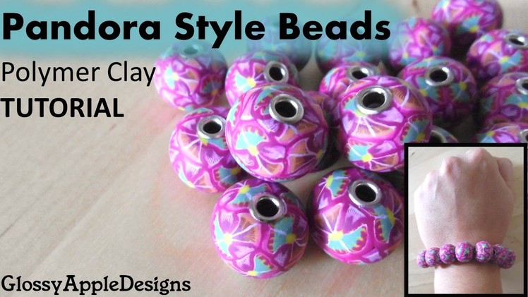 Polymer Clay Pandora Style Beads Tutorial