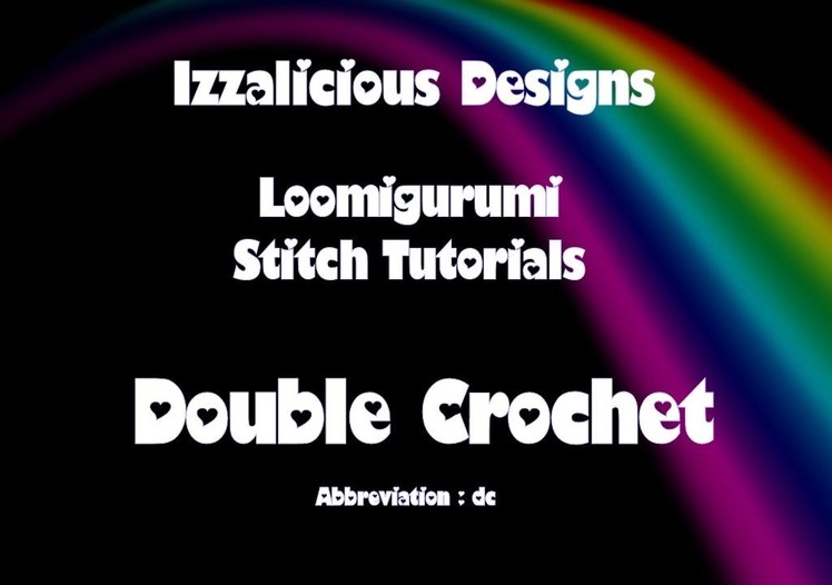 Rainbow Loom Loomigurumi.Amigurumi Double Crochet Stitch Tutorial - crochet with loom bands