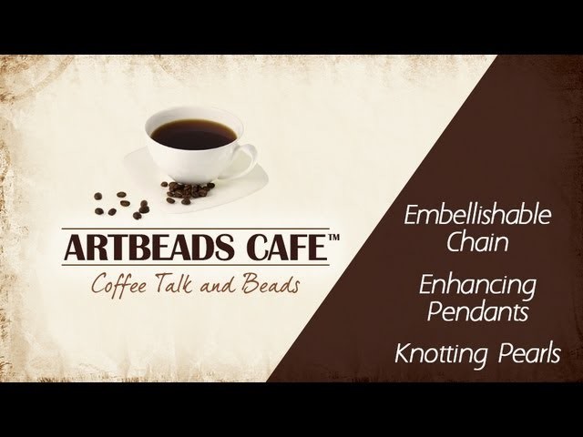 Artbeads Cafe - Cynthia Kimura and Kristal Wick with Embellishable Chain, Knotting Pearls and More!
