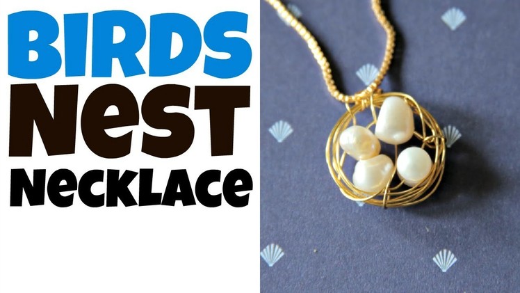 Birds Nest Necklace Tutorial - Wire Wrapped Pearls