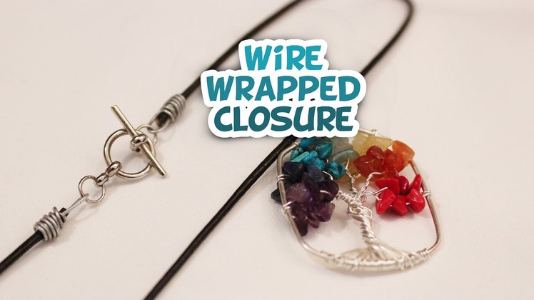 DIY Wire Wrapped Jewelry Closure - Whitney Crafts