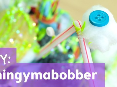 How to Make a Thingymabobber