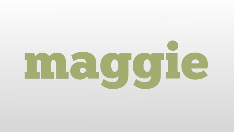 Maggie meaning and pronunciation