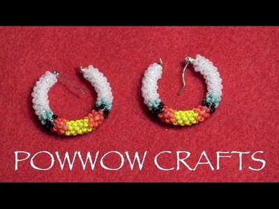 Peyote Stitch - Beaded Hoop Earrings, POWWOW CRAFTS SERIES