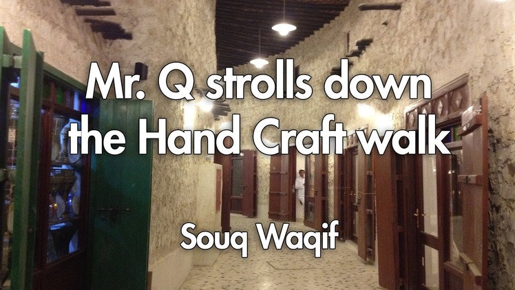 The Hand Craft walk in Souq Wagif - Qatar