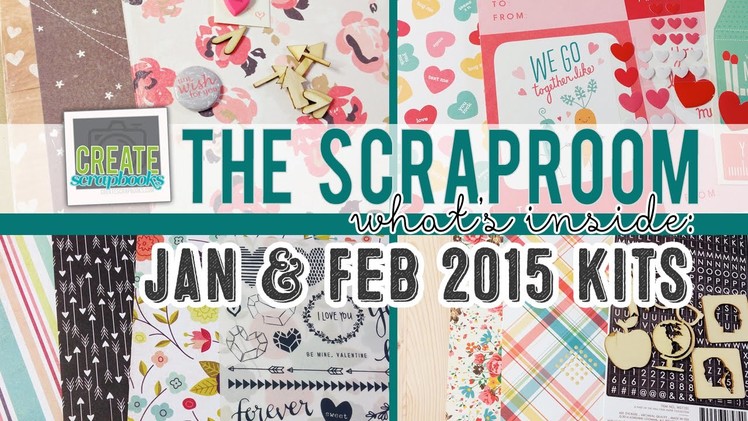What's Inside: The ScrapRoom Scrapbook Kits + PL Kit | JANUARY + FEBRUARY 2015