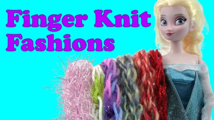 How to Create Finger Knit Fashions!