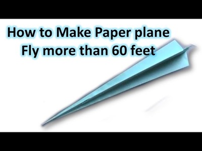 How to make paper plane fly more than 60 feet