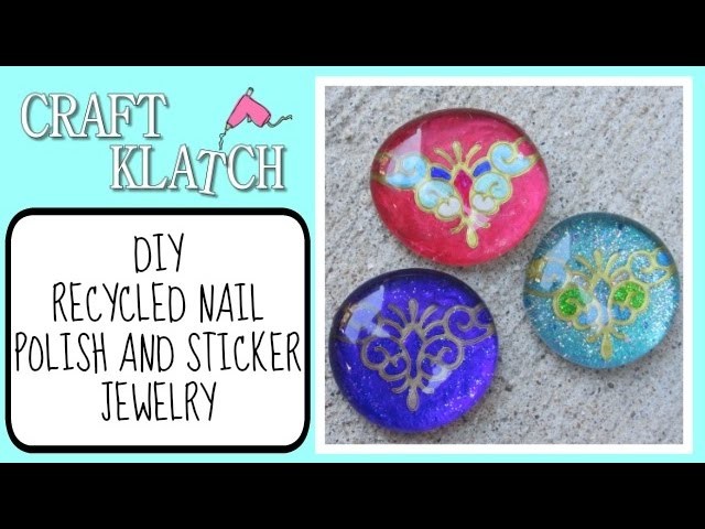 Recycled Nail Polish and Sticker Jewelry Craft Klatch Jewelry Series