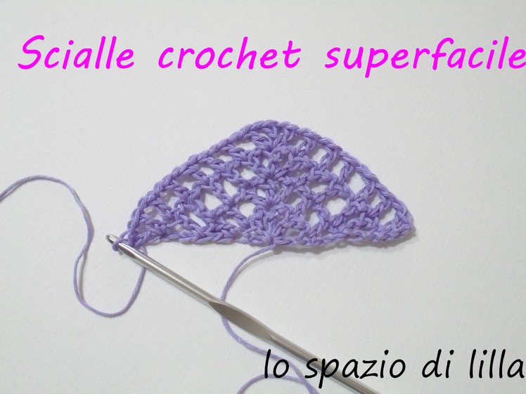 Scialle crochet superfacile. Easy peasy crochet shawl