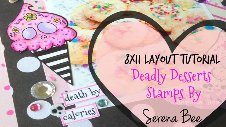 8x11 Scrapbook Layout Ft. Deadly Desserts Stamps by Serena Bee