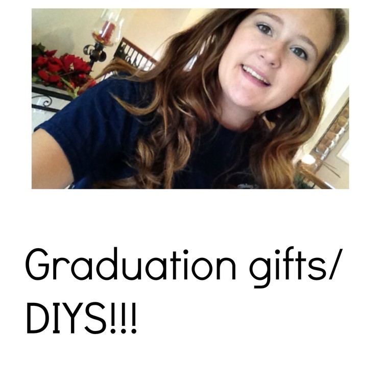 DIY (Inexpensive) Graduation Gifts!