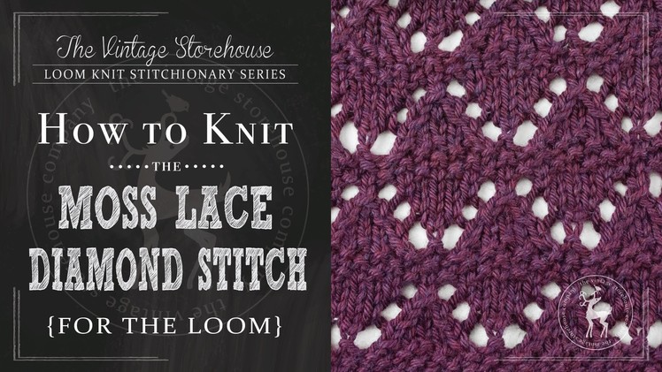 How to Knit the Moss Lace Diamond Stitch {For the Loom}