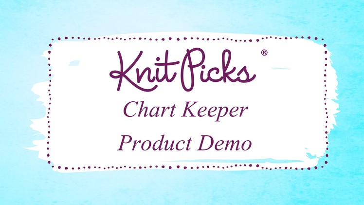 Knit Picks Chart Keeper Product Demo