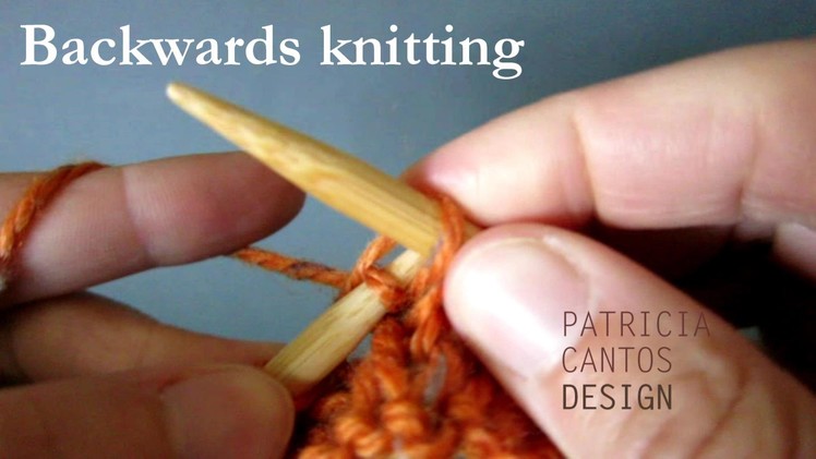 Knitting: How to knit backwards - no more purling