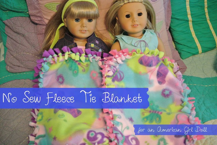 No Sew Fleece Tie Blanket | DIY Blanket for American Girl Doll