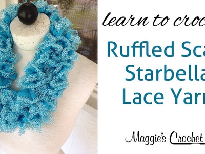 Starbella Lace Ruffled Scarf easy lesson with Maggie Weldon