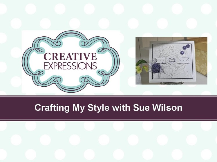 Craft Dies by Sue Wilson -- Tutorial Video; Buckle Card for Creative Expressions