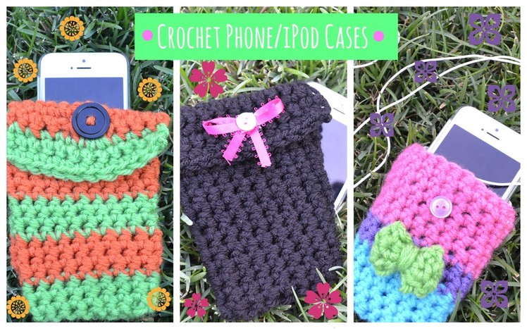 Crochet Phone.iPod Cases: 3 Different Ways & Styles!