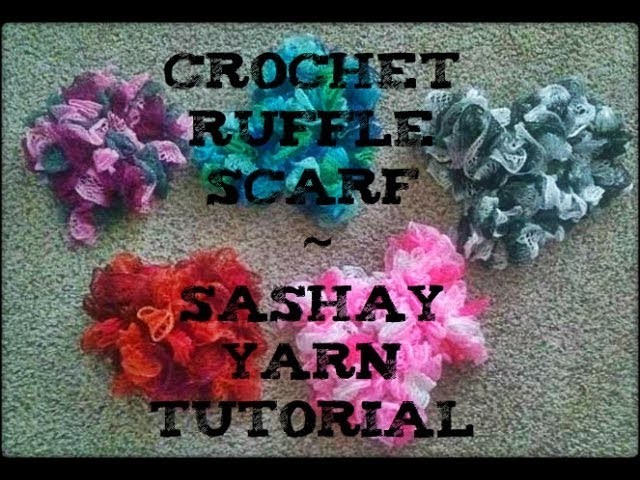Crochet Ruffle Scarf Using Sashay Yarn Tutorial!