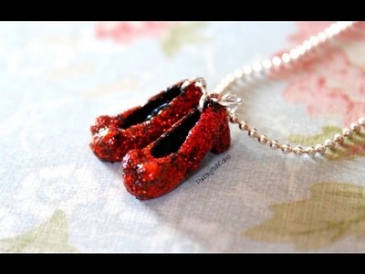 DIY: Dorothy's Ruby Red Slippers {Stop Motion Tutorial} Polymer Clay Charm Necklace Wizard of Oz