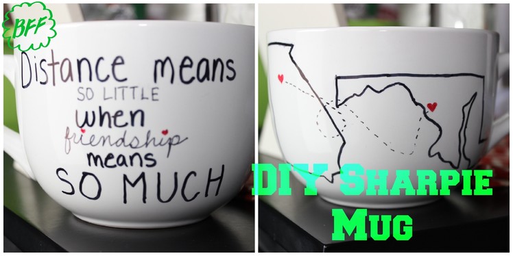 DIY Gifts:  Long Distance Friendship Sharpie Mug!