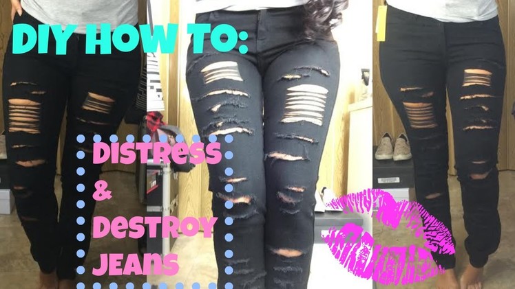 DIY How To Distress + Destroy Jeans
