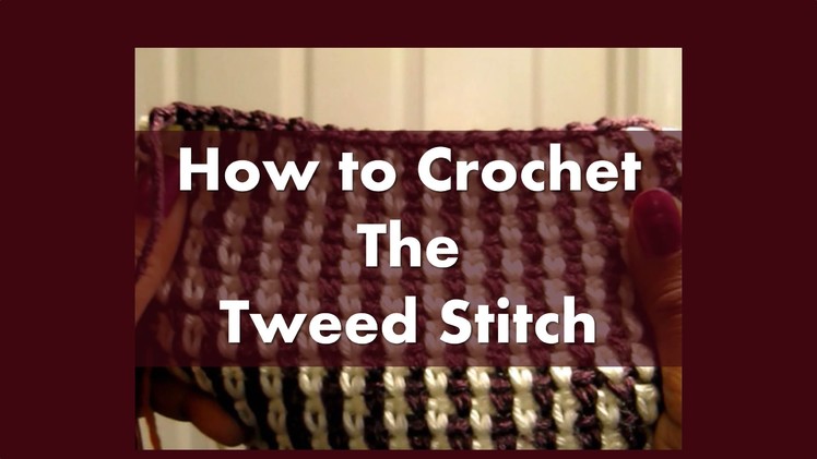 How to Crochet the Tweed Stitch