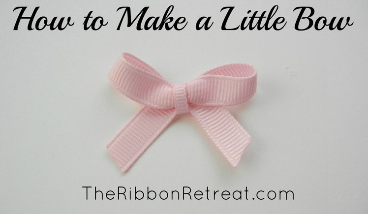 How to Make a Little Bow - TheRibbonRetreat.com