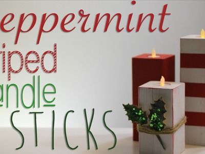 Peppermint Striped Candle Sticks - 4th DIY of Christmas