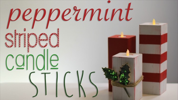 Peppermint Striped Candle Sticks - 4th DIY of Christmas