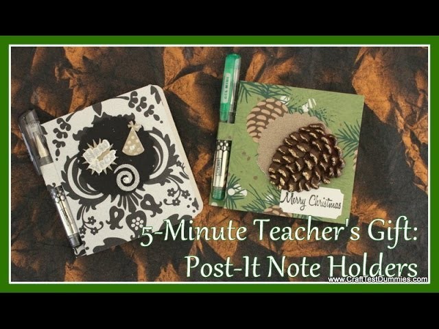 Post-It Note Holder: 5-Minute Gifts!