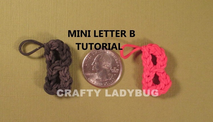 Rainbow Loom MINI LETTER B CHARM How to Make Tutorial by Crafty Ladybug