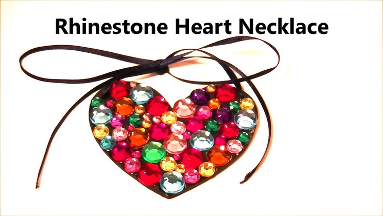 Rhinestone Heart Necklace | DIY Jewelry by Craft Happy