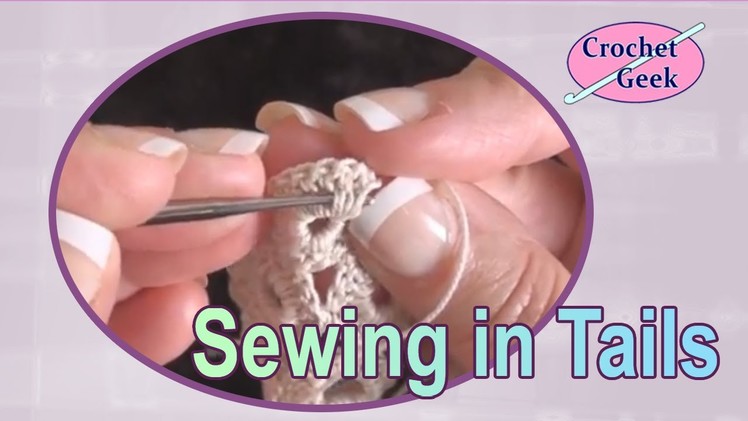 Sewing in Tails - Crochet Geek Stitch Tips