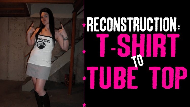 T-shirt Reconstruction - T-shirt to Tube Top DIY