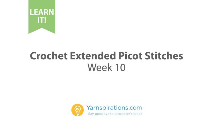 CAL - Week 10 Crochet Extended Picot Stitches
