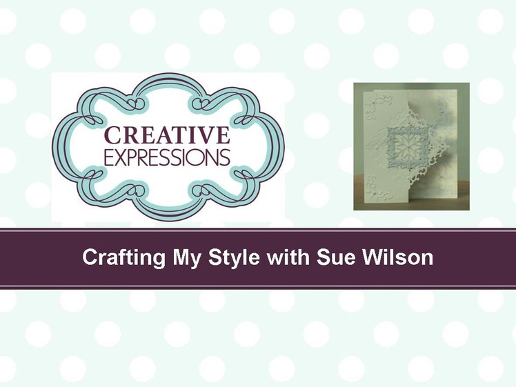 Craft Dies by Sue Wilson -- Tutorial Video -  Fancy Nesty Tutorial Card for Creative Expressions