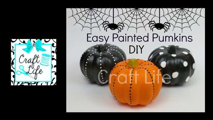 Craft Life Fun & Easy DIY Painted Pumpkins ~ Halloween Room Decor