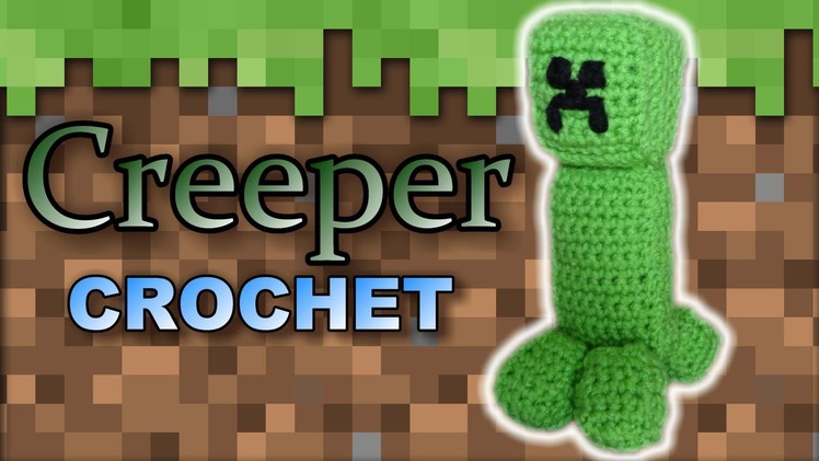 Creeper Crochet - Easy Stuffed Toy Pattern Tutorial