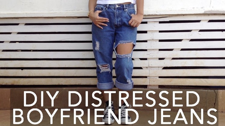 DIY Distressed.Destroyed Boyfriend Jeans Tutorial! | ShayBrit