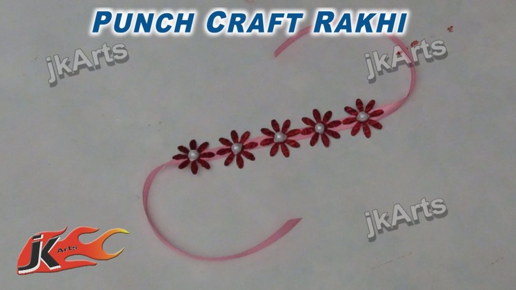 DIY Punch Craft Rakhi Making for Raksha Bandhan - JK Arts 286