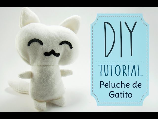 [DIY] Tutorial - Peluche de Gatito.Kitty Plush