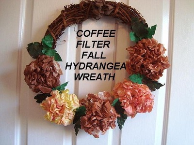 FALL HYDRANGEA WREATH with coffee filters, how to diy, home decorating