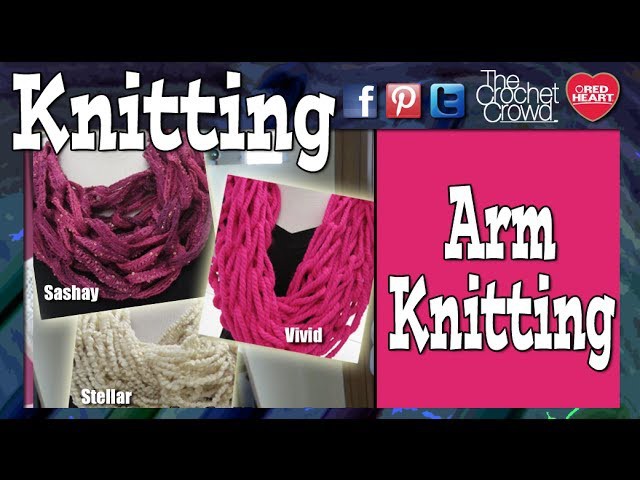 How To Arm Knit, Left Handed Version