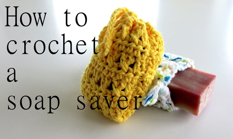 How to Crochet a Soap Saver